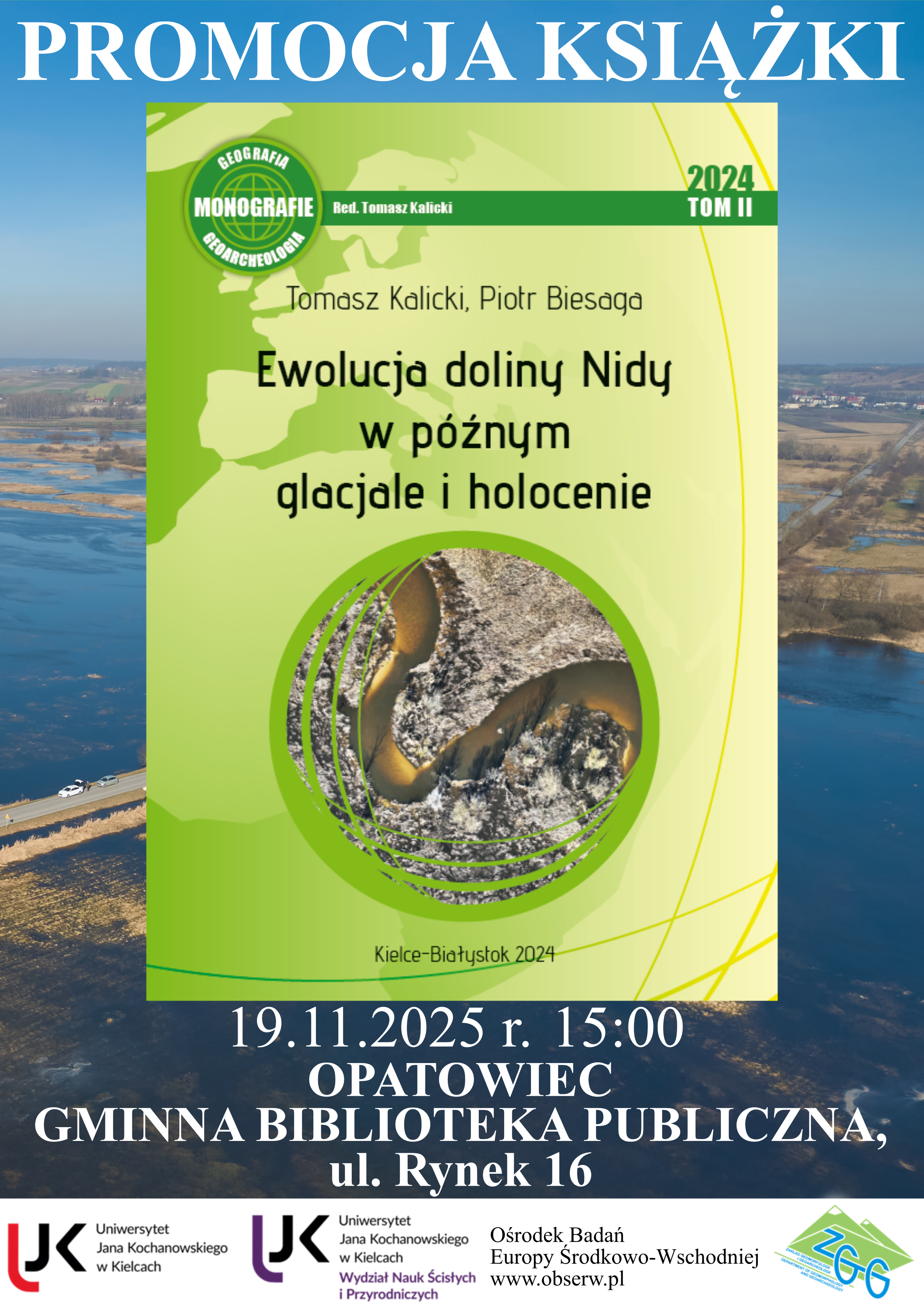 Promocja książki Ewolucja doliny Nidy w&nbsp;p&oacute;źnym glacjale i&nbsp;holocenie - Tomasz Kalicki, Piotr Biesaga