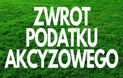 Zwrot akcyzy za paliwo rolnicze 2026 roku