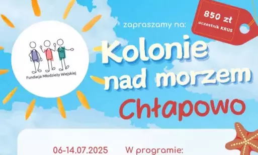 Zapraszamy na Kolonie nad  morzem Chłapowo - dofinansowny ze środków Funduszu Składkowego Ubezpieczenia Społecznego Rolników