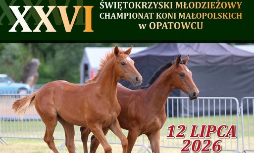 Zaproszenie na XXVI Świętokrzyski Młodzieżowy Championat Koni Małopolskich w Opatowcu