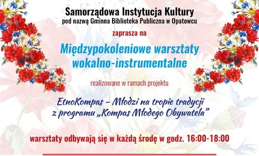 Samorządowa Instytucja Kultury pod nazwą Gminna Biblioteka Publiczna w Opatowcu zaprasza na Międzypokoleniowe warsztaty wokalno-instrumentalne